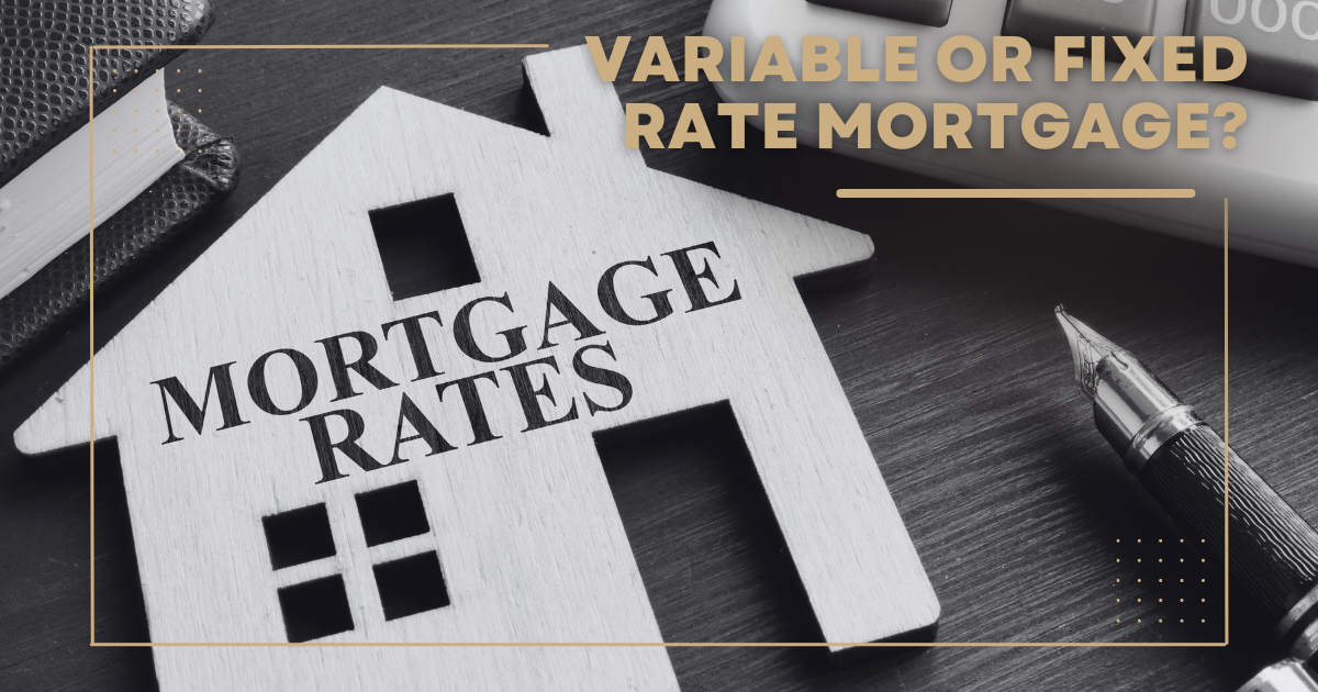 Variable or Fixed Rate Mortgage